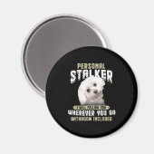 悪意に満ちた個人的なストーカー後を追を私はどこであなたに行く マグネット (正面/裏面)