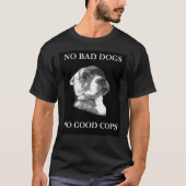 悪犬なし良い警官 Tシャツ (正面)