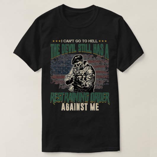 悪魔が今でも抑制しているような地獄に行くことはできない Tシャツ (デザイン正面)