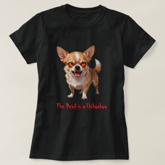 悪魔はチワワ - 笑える怖い邪悪な目 Tシャツ (デザイン正面)