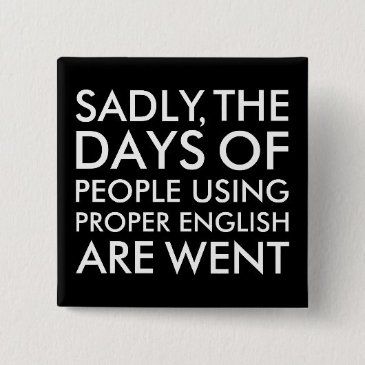 悲しいことに適切な英語のスペルを使う人々 缶バッジ (正面)