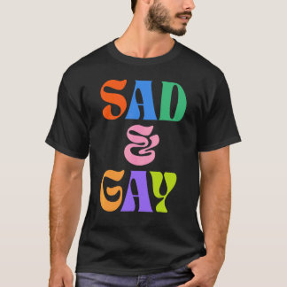 悲しいそしてゲイ LGBT クィア プライド 悲しいミレニアル ミーム Tシャツ