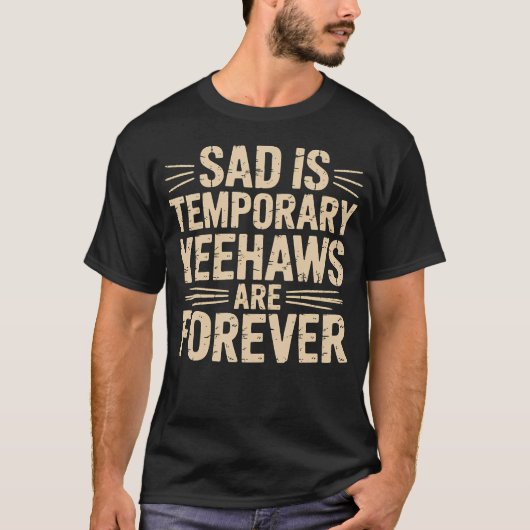 悲しいのは一時的なもの Yeehawsは永遠 メメカウボーイ - Tシャツ (正面)