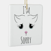 悲しい猫顔:ごめんなさい セラミックオーナメント (右)