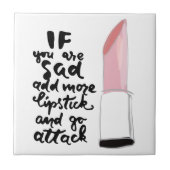 悲しかったらより多くの口紅を加え、攻撃行って下さい タイル (正面)