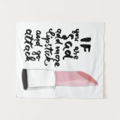 悲しかったらより多くの口紅を加え、攻撃行って下さい タペストリー (正面(横))