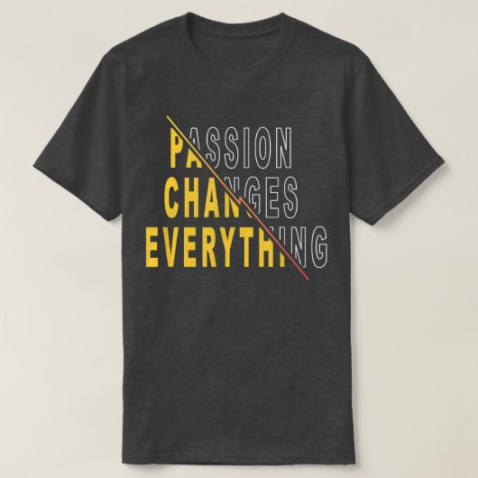 情熱が全てを変やる気を起こさせるえる引用文 Tシャツ (デザイン正面)