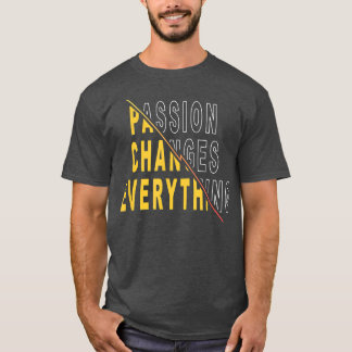 情熱が全てを変やる気を起こさせるえる引用文 Tシャツ