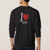 情熱に駆られた日:私は自分の仕事が大好き スウェットシャツ (裏面)