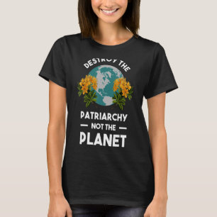 惑星ではなく家父長制を破壊する Tシャツ