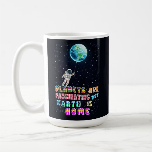 惑星は魅力的だが、地球は故郷である コーヒーマグカップ (左)