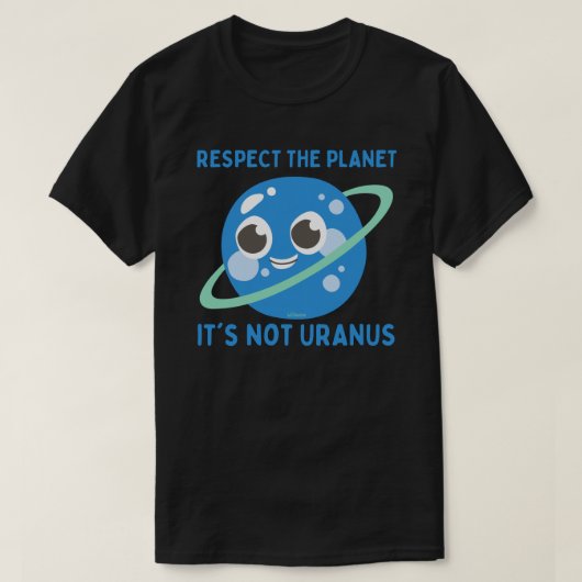 惑星を尊重し、それは天王星ではないおもしろい Tシャツ (デザイン正面)