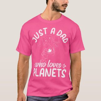 惑星を愛する単なるパパ – 宇宙飛行士 Tシャツ