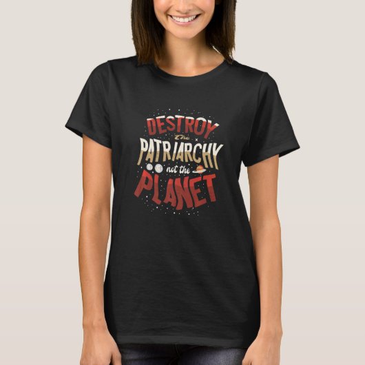 惑星フェミニストFemではなく家父長制を破壊する Tシャツ (正面)