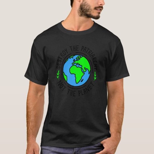 惑星フェミニズムFemではなく家父長制を破壊する Tシャツ (正面)