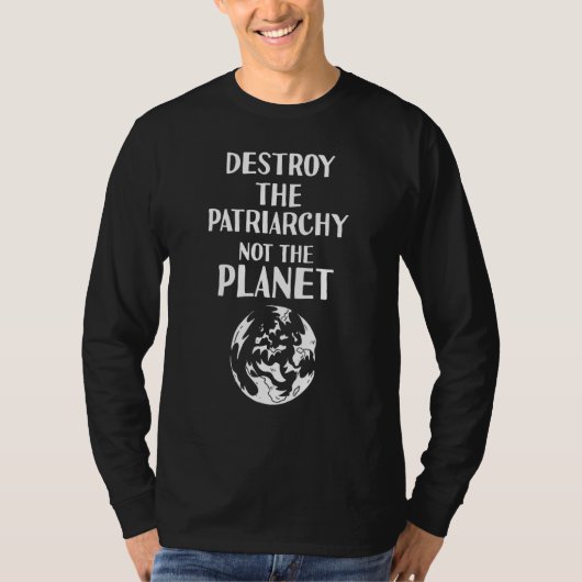 惑星Acitivism Enではなく家父長制を破壊する Tシャツ (正面)