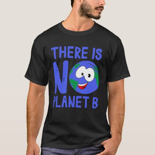 惑星B Iの環境保護クラスがない Tシャツ (正面)