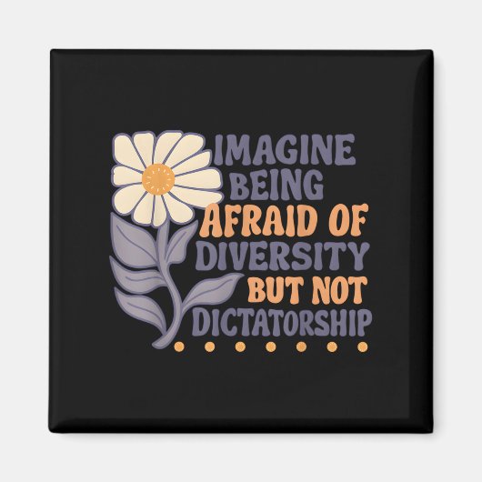 想像多様性を恐れても独裁者ではない マグネット (正面)