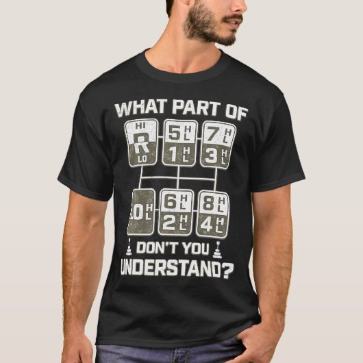 意味が分からないの？トラック運転手Tシャツ Tシャツ (正面)