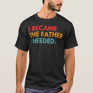 意味のある父性へ 私が必要だった父親に Tシャツ