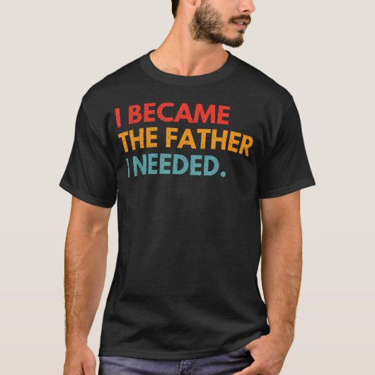 意味のある父性へ 私が必要だった父親に Tシャツ (正面)
