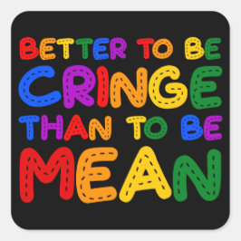 意地悪になるより心を痛める方が良い スクエアシール