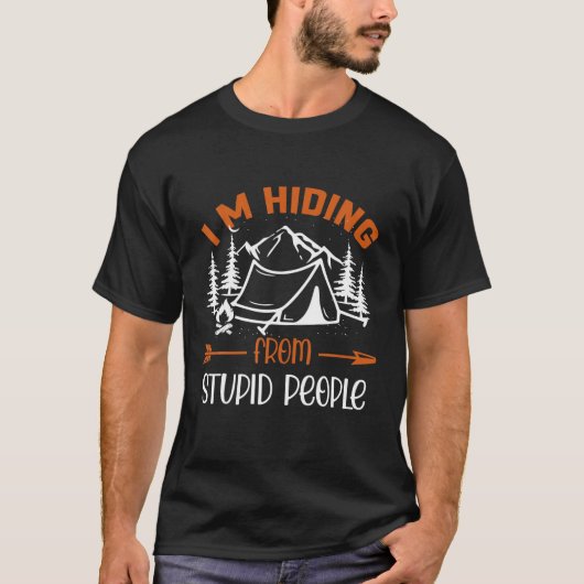 愚かおもしろいな人々から隠れているキャンプ Tシャツ (正面)