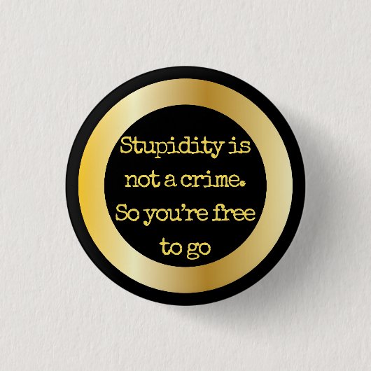 "愚かさ罪の… "は皮肉似合いますではないです 缶バッジ (正面)