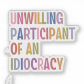 愚かなアンチトランプの不本意な参加者 シール (正面)