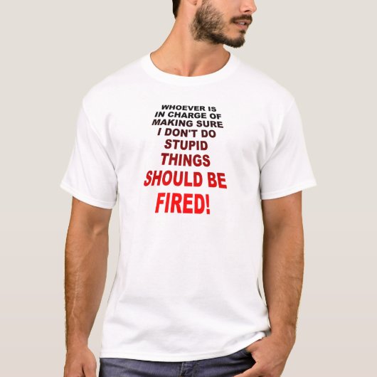 愚かな事のおもしろTシャツをすること Tシャツ (正面)