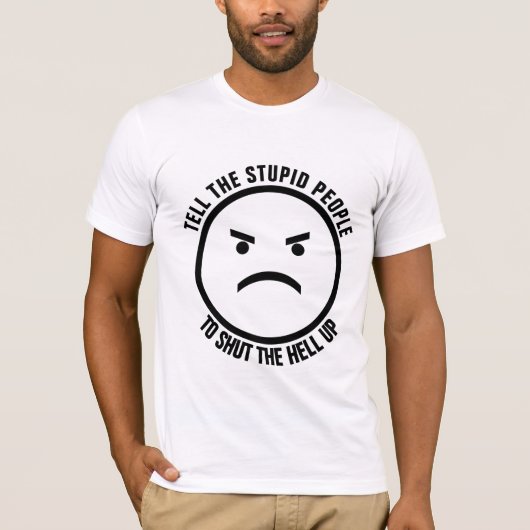 愚かな人々に地獄のTシャツを閉じるように言う Tシャツ (正面)