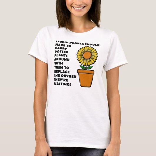 愚かな人がTシャおもしろいツを植える Tシャツ (正面)