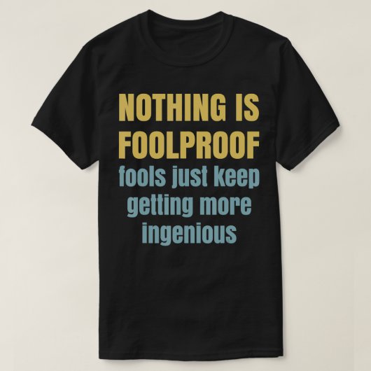 愚かな愚か者ほど独創的なものはない Tシャツ (デザイン正面)
