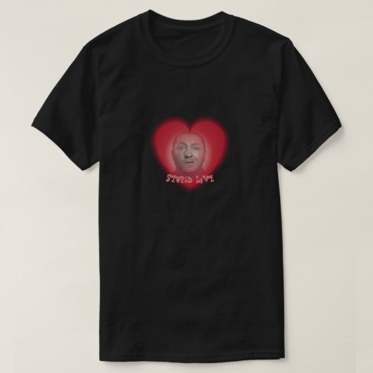 愚かな愛Tシャツ Tシャツ (デザイン正面)