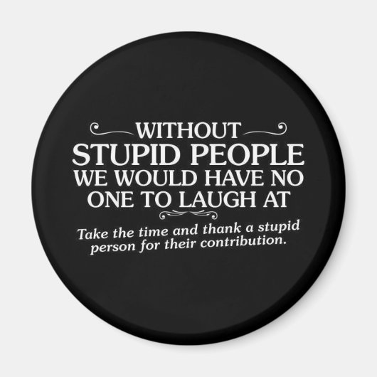 愚かな感謝してい人々を侮辱する マグネット (正面)