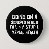 愚かな散歩に行くメンタルヘルス引用文 缶バッジ (正面)