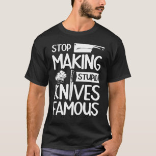 愚かストップなナイフを作る有名なレストランシェフH Tシャツ