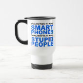 愚か頭が切れるな人々のおもしろタンブラーを電話 トラベルマグ (左)