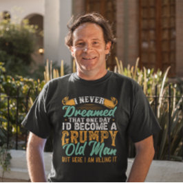 愚痴をこぼしている老人とは夢にも思わなかった Tシャツ