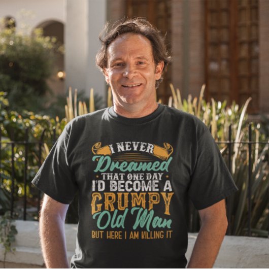 愚痴をこぼしている老人とは夢にも思わなかった Tシャツ