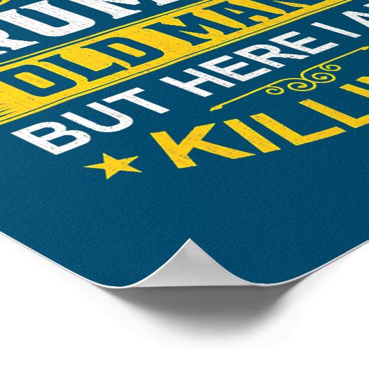 愚痴をこぼしている老人になるとは夢にも思わなかった ポスター (角)