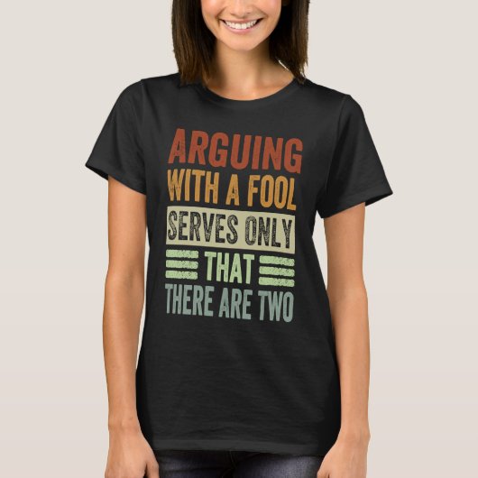 愚者と争うのはただ二人だけのことだ Tシャツ (正面)