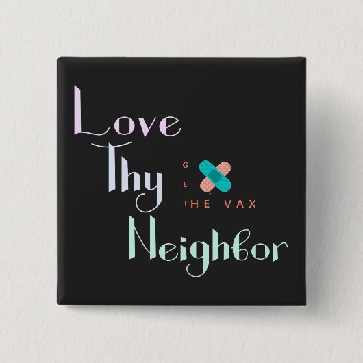 愛あなたの隣人はバックスのバンドエイドを取得パーソナライズされた 缶バッジ (正面)