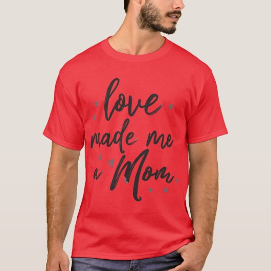 愛が私をママにしてくれた Tシャツ (正面)