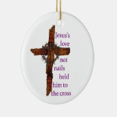 愛が釘付けしないイエス・キリストは十字に彼を握りました セラミックオーナメント (右)