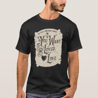愛されたいなら愛するギフト Tシャツ