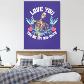 愛してよ、あなたは私のリブメイト骨格バレンタイン キャンバスプリント (インサイチュ (寝室))