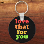 『愛してよ、お前のためにあんなに』の皮肉なスローガン キーホルダー (正面)