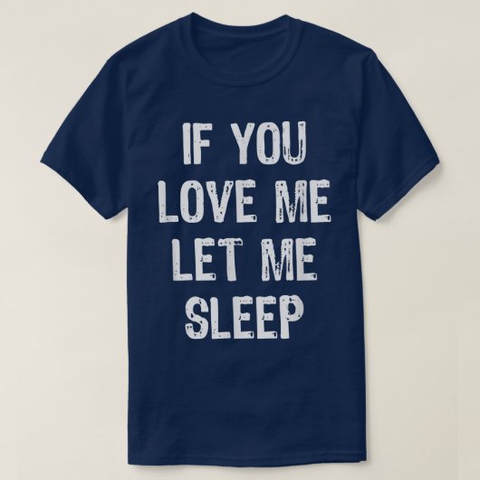 愛してるなら寝かせて 笑える睡眠ギフト Tシャツ (デザイン正面)