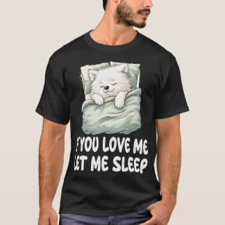 愛してるなら寝させて かわいいアメリカン・エスキモー・ドッグ Tシャツ
